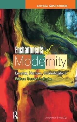 9781138151390: Enchantments of Modernity: Empire, Nation, Globalization (Critical Asian Studies)
