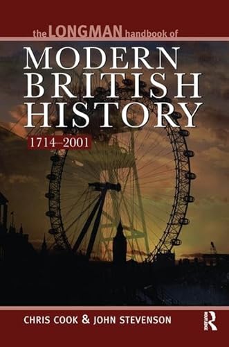 9781138151512: The Longman Handbook to Modern British History 1714 - 2001 (Longman Handbooks To History)