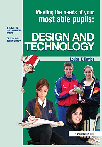 Stock image for Meeting the Needs of Your Most Able Pupils in Design and Technology (The Gifted and Talented Series) for sale by Chiron Media
