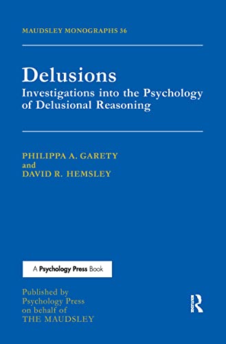 Stock image for Delusions: Investigations Into The Psychology Of Delusional Reasoning (Maudsley Series) for sale by Chiron Media