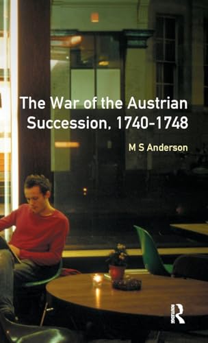 9781138152823: The War of Austrian Succession 1740-1748