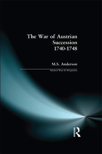 9781138152823: The War of Austrian Succession 1740-1748 (Modern Wars In Perspective)