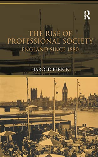 Stock image for The Rise of Professional Society: England Since 1880 for sale by Chiron Media
