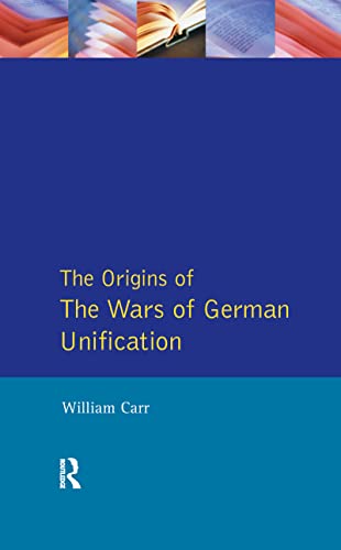 9781138153042: The Wars of German Unification 1864 - 1871, The (Origins Of Modern Wars)