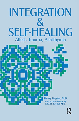 9781138153271: Integration and Self Healing: Affect, Trauma, Alexithymia