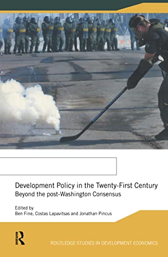 9781138153387: Development Policy in the Twenty-First Century: Beyond the Post-Washington Consensus: 17 (Routledge Studies in Development Economics)