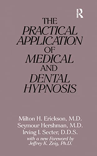 Stock image for The Practical Application of Medical and Dental Hypnosis for sale by Revaluation Books