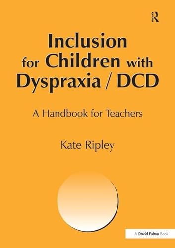 9781138154094: Inclusion for Children With Dyspraxia: A Handbook for Teachers