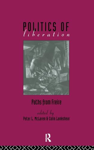 9781138154582: The Politics of Liberation: Paths from Freire