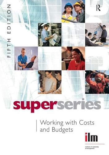 9781138155213: Working with Costs and Budgets (Institute of Learning & Management Super Series)