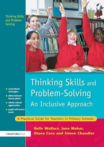 Beispielbild fr Thinking Skills and Problem-Solving - An Inclusive Approach: A Practical Guide for Teachers in Primary Schools (Nace/Fulton Publication) zum Verkauf von Chiron Media