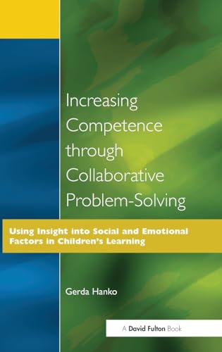 Stock image for Increasing Competence Through Collaborative Problem-Solving: Using Insight Into Social and Emotional Factors in Children's Learning (3D Photorealistic Rendering) for sale by Chiron Media