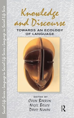 9781138155565: Knowledge & Discourse: Towards an Ecology of Language (Language In Social Life)