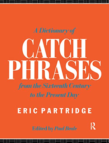 Beispielbild fr A Dictionary of Catch Phrases zum Verkauf von Chiron Media