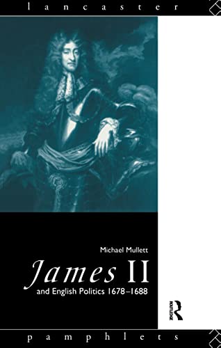 9781138156234: James II and English Politics 1678-1688 (Lancaster Pamphlets)