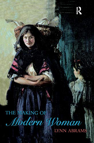 9781138156357: The Making of Modern Woman (Longman History of European Women)
