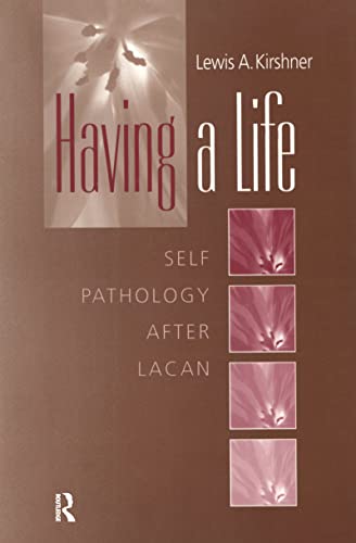 Stock image for Having A Life: Self Pathology after Lacan for sale by Chiron Media