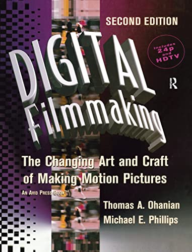 9781138156999: Digital Filmmaking: The Changing Art and Craft of Making Motion Pictures