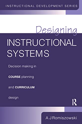 Imagen de archivo de Designing Instructional Systems: Decision Making in Course Planning and Curriculum Design a la venta por Chiron Media