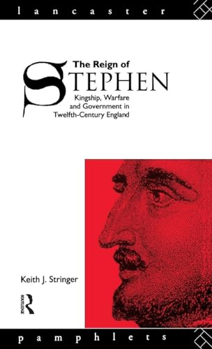 Stock image for The Reign of Stephen: Kingship, Warfare and Government in Twelfth-Century England (Lancaster Pamphlets) for sale by Ria Christie Collections