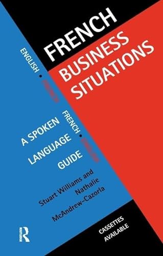 9781138157774: French Business Situations: A Spoken Language Guide