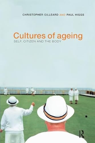 Imagen de archivo de Cultures of Ageing: Self, Citizen and the Body a la venta por Chiron Media