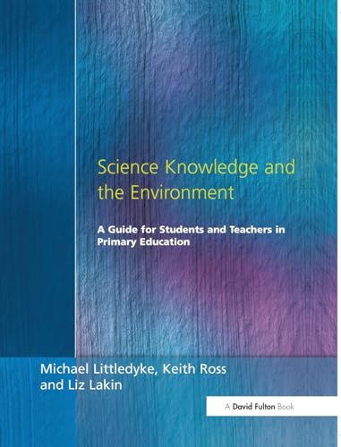 Stock image for Science Knowledge and the Environment: A Guide for Students and Teachers in Primary Education for sale by Chiron Media