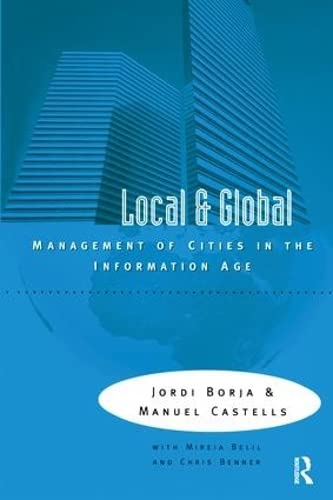 Imagen de archivo de Local and Global: The Management of Cities in the Information Age a la venta por Chiron Media