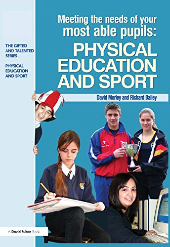 Imagen de archivo de Meeting the Needs of Your Most Able Pupils in Physical Education & Sport (The Gifted and Talented Series) a la venta por Chiron Media