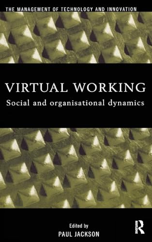 9781138159198: Virtual Working: Social and Organisational Dynamics (Management of Technology and Innovation)