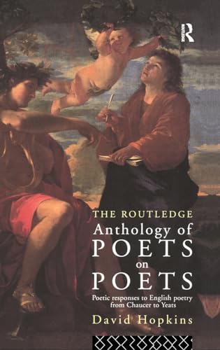 Imagen de archivo de The Routledge Anthology of Poets on Poets: Poetic Responses to English Poetry from Chaucer to Yeats a la venta por Chiron Media