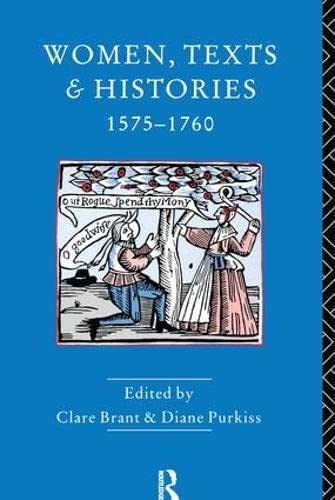 9781138159365: Women, Texts and Histories 1575-1760