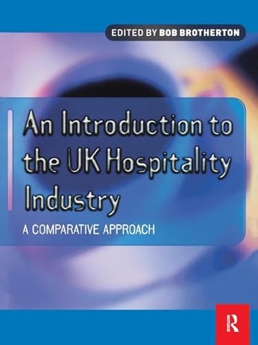 9781138159587: An Introduction to the UK Hospitality Industry: A Comparative Approach: A comparative approach
