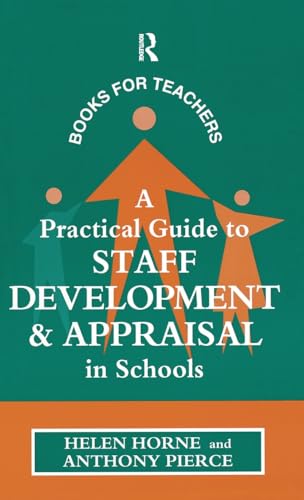 Stock image for A Practical Guide to Staff Development and Appraisal in Schools (Kogan Page Books for Teachers) for sale by Chiron Media