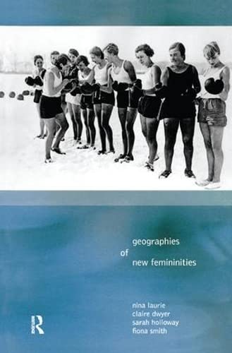 9781138160156: Geographies of New Femininities
