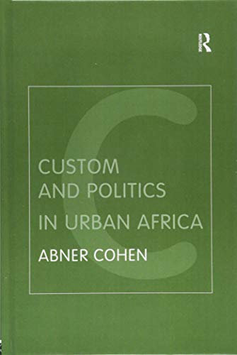 Beispielbild fr Custom and Politics in Urban Africa zum Verkauf von Blackwell's