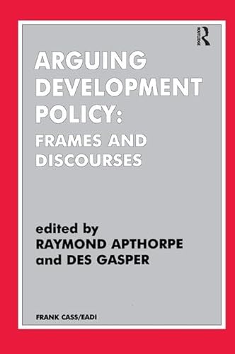 Imagen de archivo de Arguing Development Policy: Frames and Discourses a la venta por Chiron Media