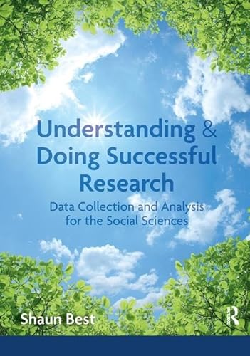 9781138160408: Understanding and Doing Successful Research: Data Collection and Analysis for the Social Sciences