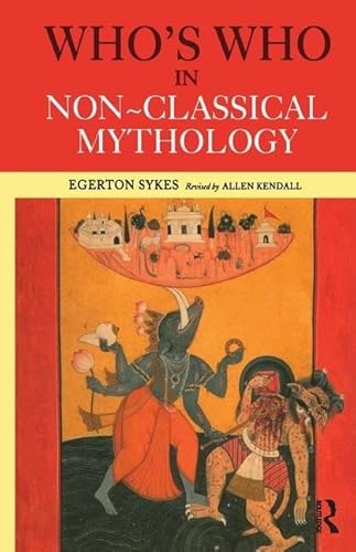 9781138160415: Who's Who in Non-Classical Mythology (Who's Who (Routledge))