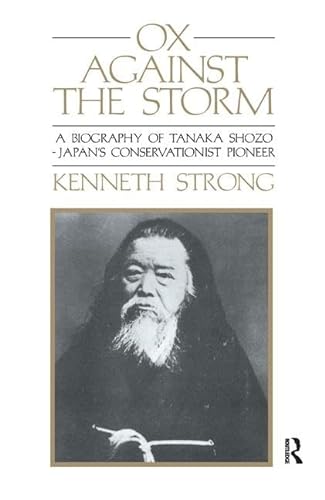 Stock image for Ox Against the Storm: A Biography of Tanaka Shozo: Japans Conservationist Pioneer (Classic Paperbacks) for sale by Chiron Media