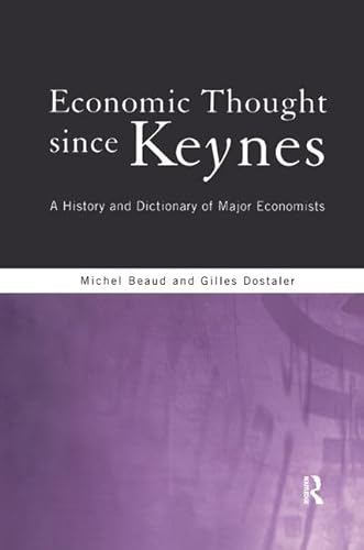 9781138160583: Economic Thought Since Keynes: A History and Dictionary of Major Economists