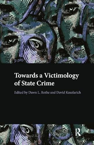 9781138160606: Towards a Victimology of State Crime