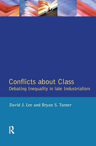 9781138161870: Conflicts About Class: Debating Inequality in Late Industrialism