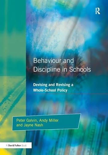 9781138161917: Behaviour and Discipline in Schools: Devising and Revising a Whole-School Policy: 01 (Behavior and Discipline in Schools)