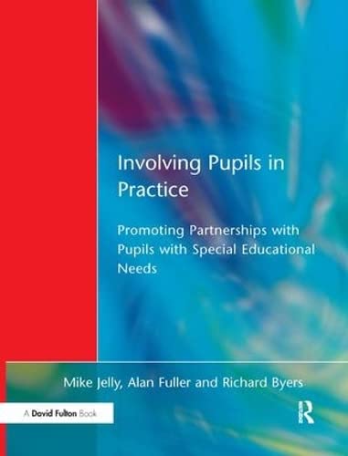 Stock image for Involving Pupils in Practice: Promoting Partnerships with Pupils with Special Educational Needs for sale by Chiron Media