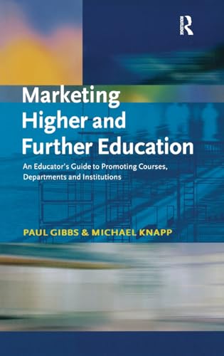 Imagen de archivo de Marketing Higher and Further Education: An Educator's Guide to Promoting Courses, Departments and Institutions a la venta por Chiron Media