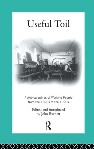Stock image for Useful Toil: Autobiographies of Working People from the 1820s to the 1920s for sale by Chiron Media