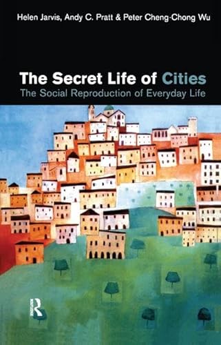 Stock image for The Secret Life of Cities: Social reproduction of everyday life for sale by Chiron Media