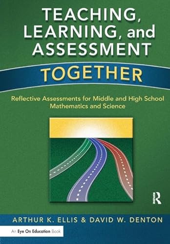 Stock image for Teaching, Learning, and Assessment Together: Reflective Assessments for Middle and High School Mathematics and Science for sale by Chiron Media
