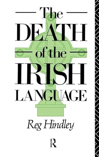 9781138162846: The Death of the Irish Language (Bradford Studies in European Politics)